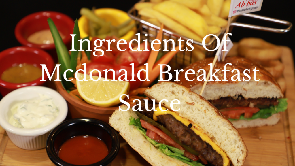 Ingredients Of Mcdonald Breakfast Sauce 2 1